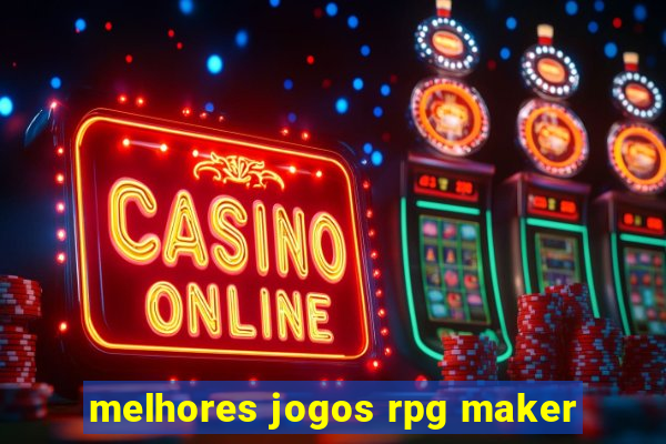 melhores jogos rpg maker