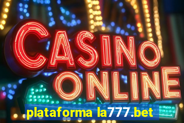 plataforma la777.bet