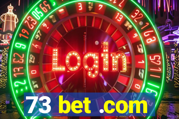 73 bet .com