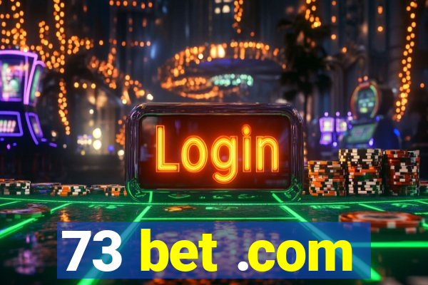 73 bet .com