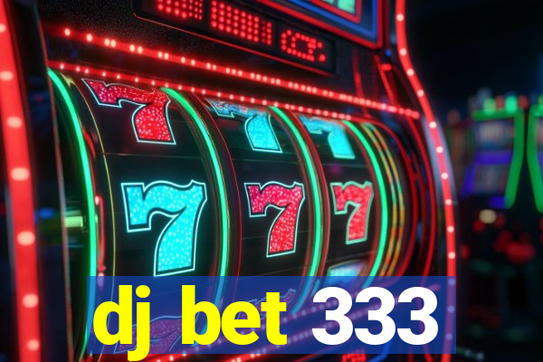 dj bet 333