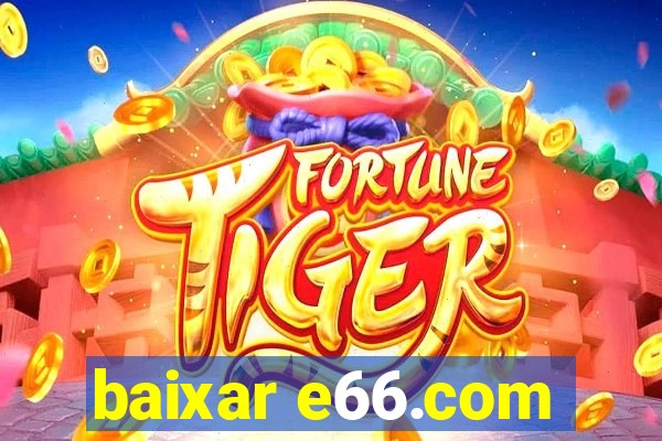 baixar e66.com