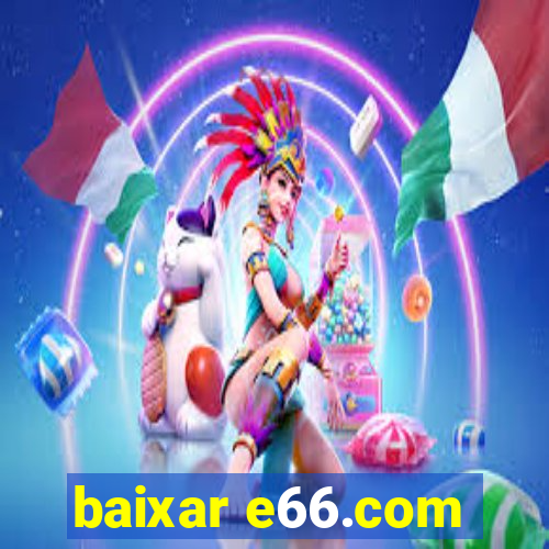 baixar e66.com