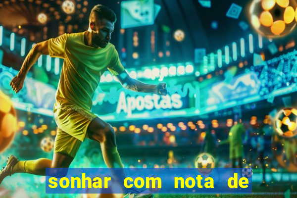 sonhar com nota de 5 reais jogo do bicho
