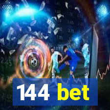 144 bet