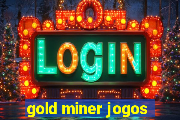 gold miner jogos