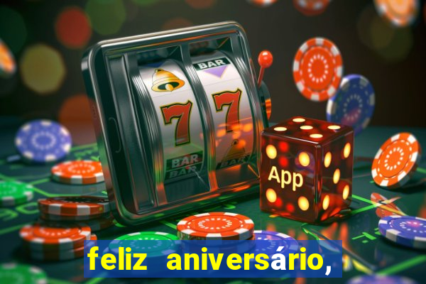 feliz aniversário, meu amor texto emocionante