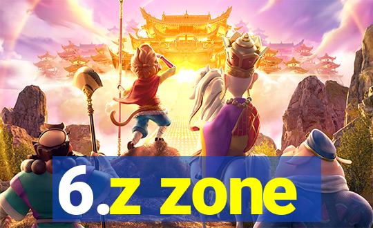 6.z zone