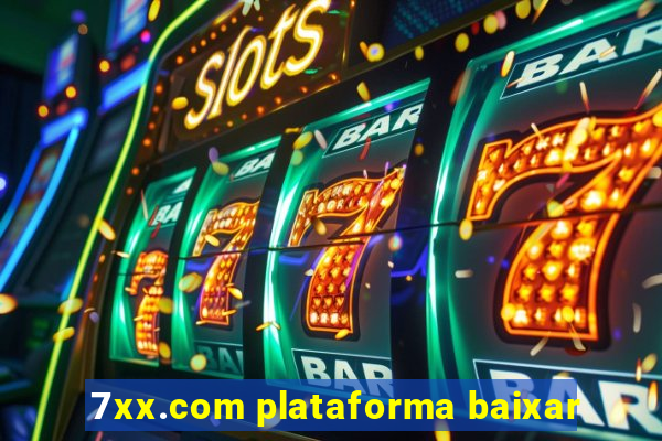 7xx.com plataforma baixar