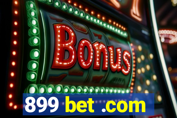 899 bet .com