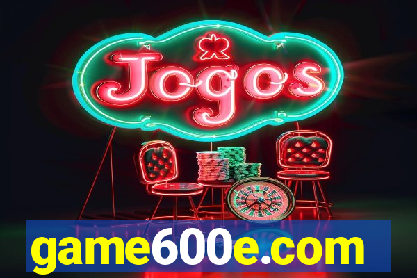 game600e.com