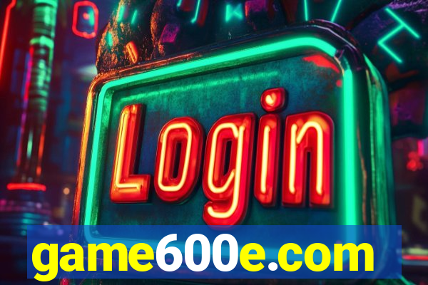 game600e.com