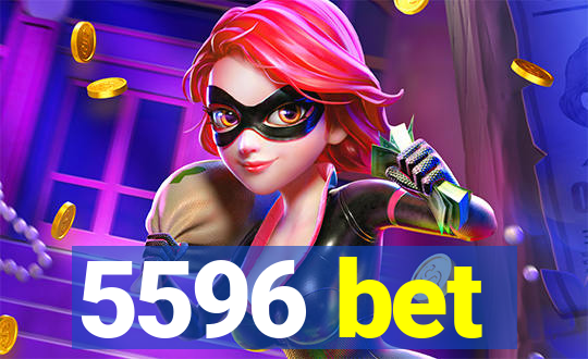 5596 bet