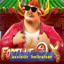 assistir hellraiser o julgamento dublado