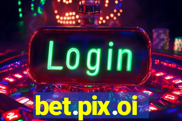 bet.pix.oi