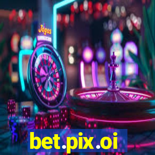 bet.pix.oi