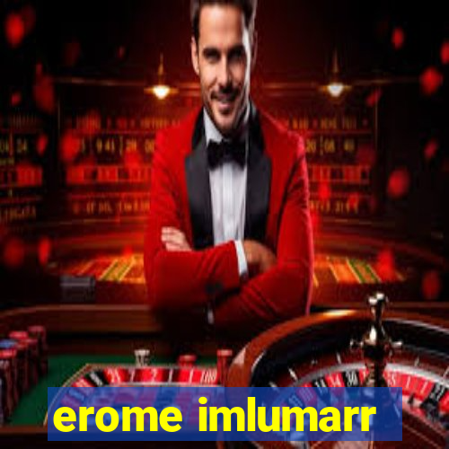 erome imlumarr