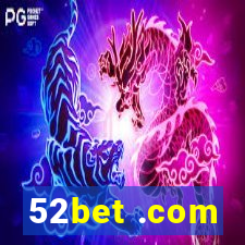 52bet .com