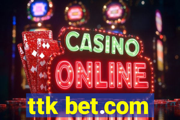 ttk bet.com