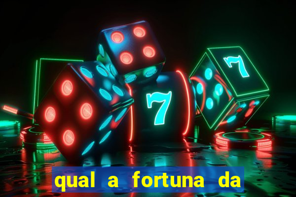 qual a fortuna da família real brasileira