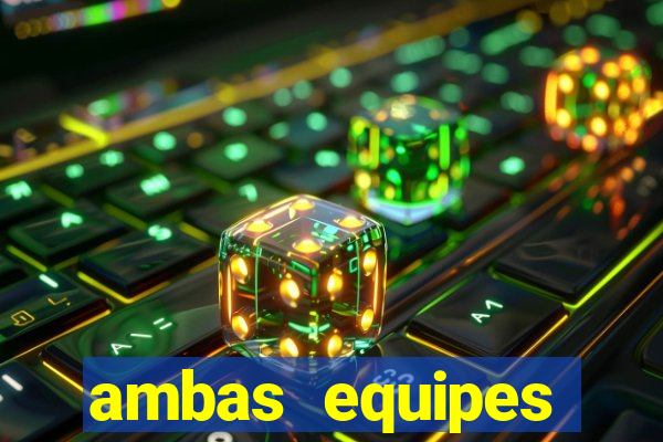 ambas equipes marcam ou mais de 2.5