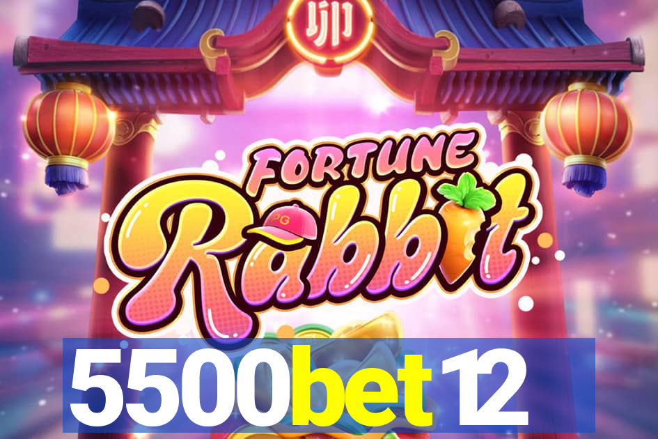 5500bet12