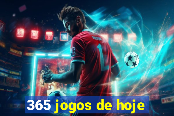 365 jogos de hoje