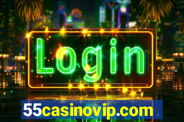 55casinovip.com