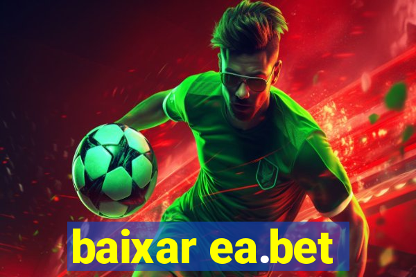 baixar ea.bet