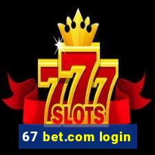 67 bet.com login