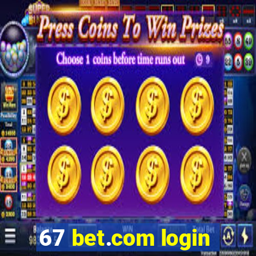 67 bet.com login