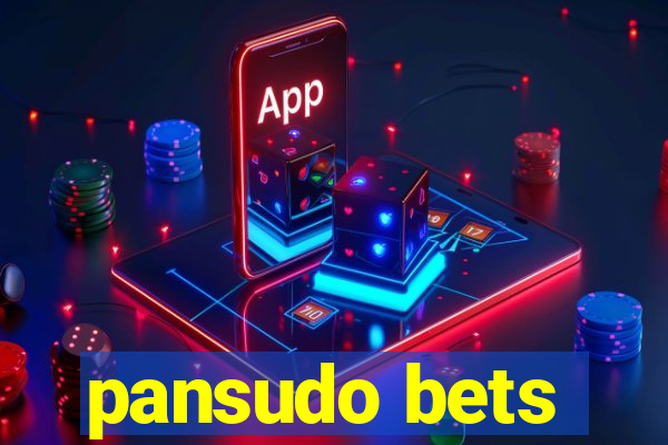 pansudo bets
