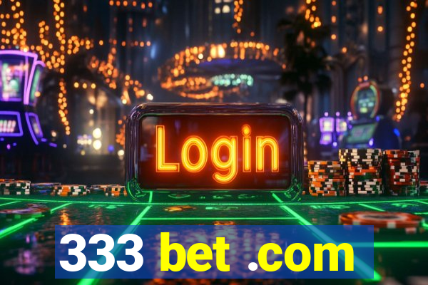 333 bet .com