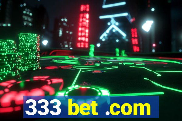 333 bet .com