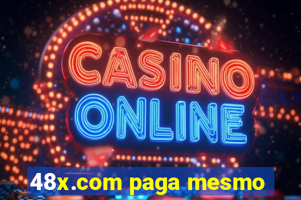 48x.com paga mesmo