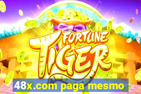 48x.com paga mesmo