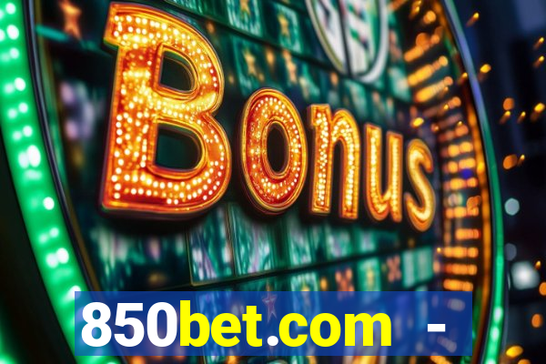 850bet.com - caça-níqueis online cassino