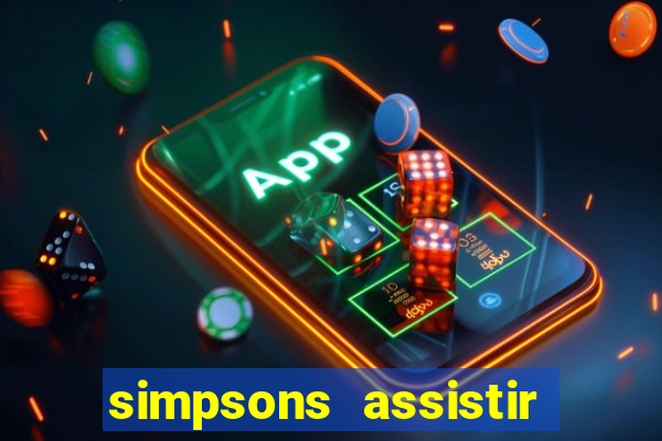 simpsons assistir online dublado