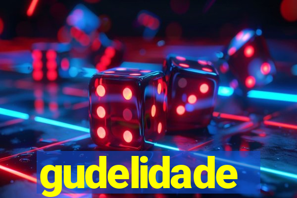 gudelidade