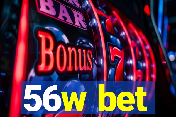 56w bet