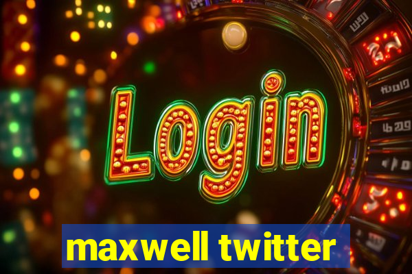 maxwell twitter