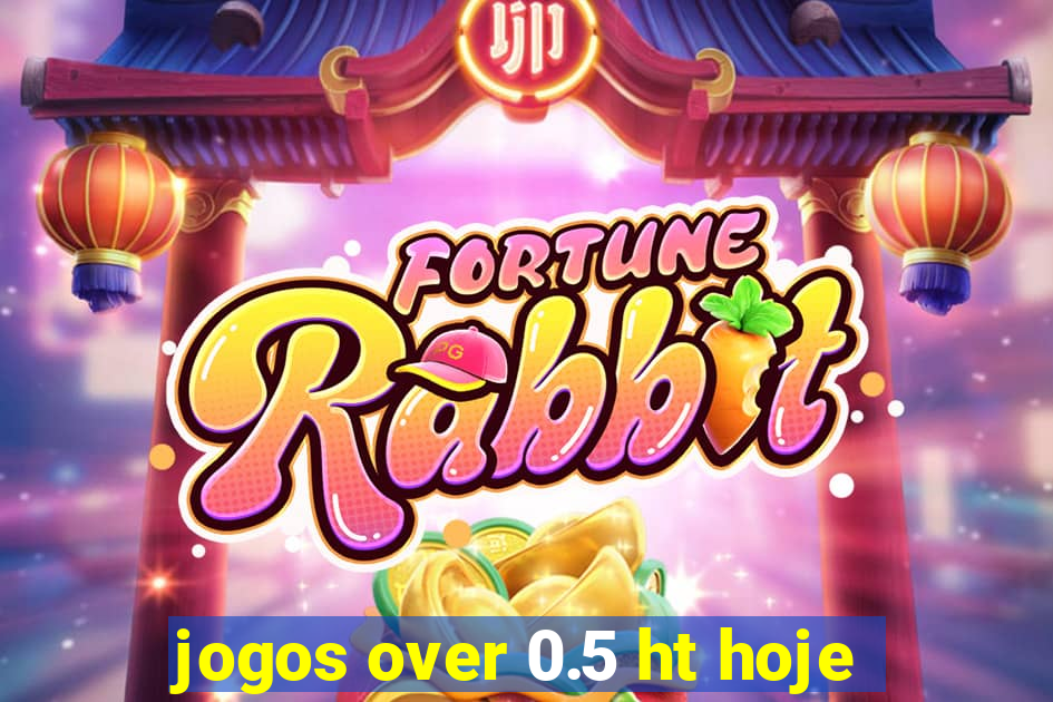 jogos over 0.5 ht hoje