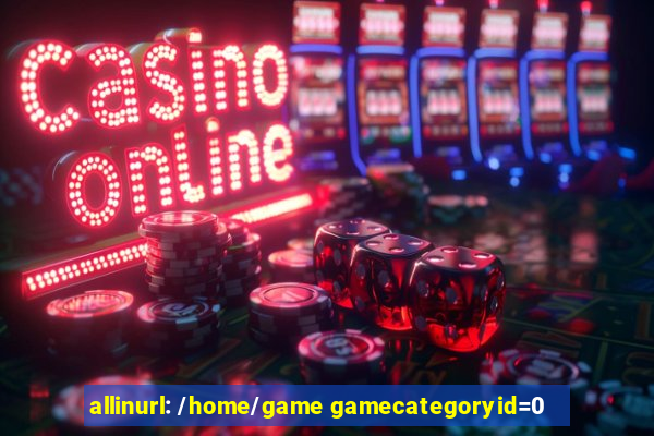 allinurl: /home/game gamecategoryid=0