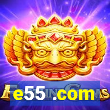 e55 .com