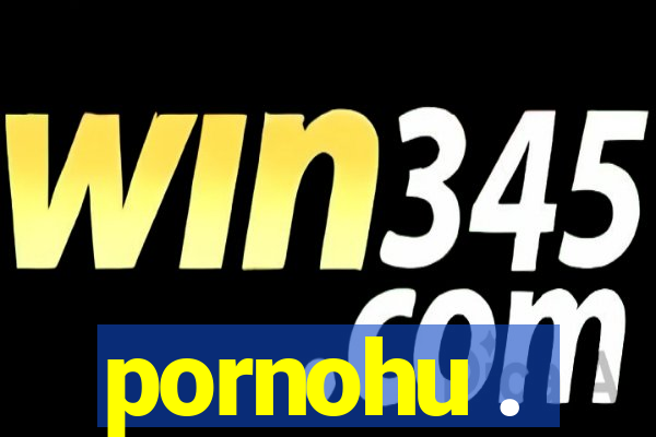 pornohu .