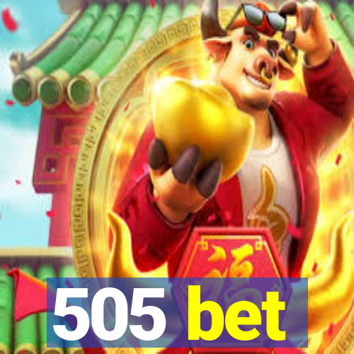 505 bet