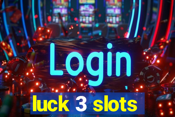 luck 3 slots