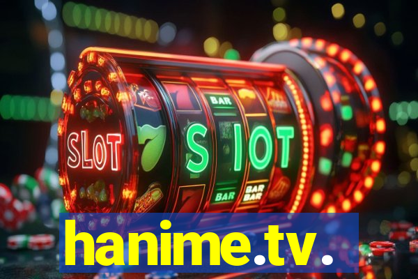 hanime.tv.