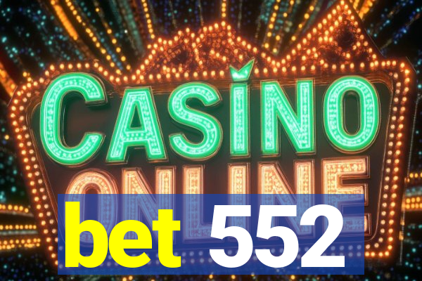 bet 552