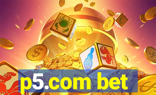 p5.com bet